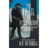The Trail to Reservation: A Classic Western Series