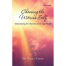 Choosing the Witness Self: Illuminating the Illusions of the Ego Mind