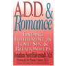 A.D.D. & Romance: Finding Fulfillment in Love, Sex, & Relationships