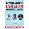 Become a Basic Nurse, LVN or LPN in 12 Months or Less!