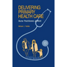 Delivering Primary Health Care: Nurse Practitioners at Work