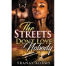 The Streets Don't Love Nobody