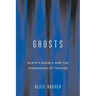 Ghosts: Death'S Double And The Phenomena Of Theatre