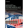 Beyond the Voting Rights ACT: The Untold Story of the Struggle to Reform America's Voter Registration Laws