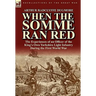 When the Somme Ran Red: The Experiences of an Officer of the King's Own Yorkshire Light Infantry During the First World War