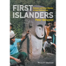 First Islanders: Prehistory and Human Migration in Island Southeast Asia