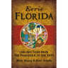 Eerie Florida: Chilling Tales from the Panhandle to the Keys