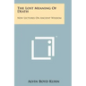 The Lost Meaning Of Death: New Lectures On Ancient Wisdom