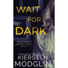 Wait for Dark