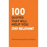 100 Quotes That Will Help You Stay Relevant
