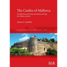 The Castles of Mallorca: Fortification and state-formation during the Islamic period