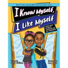 I Know Myself, I Like Myself