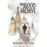 The Blood Archive: Book Two Russian Trilogy