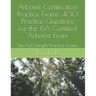 Arborist Certification Practice Exams: 400 Practice Questions for the ISA Certified Arborist Exam: Two Full Length Practice Exams