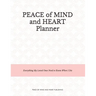 Peace of Mind and Heart Planner: End of Life Organizer and Checklist *A Workbook of Everything My Loved Ones Need to Know When I Die* (Funeral Details