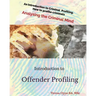 Introduction To Offender Profiling: Analysing the Criminal Mind