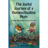 The Joyful Journey of a Homeschool Mom: A Peek Into What I Know For Sure