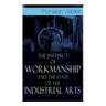 The Instinct of Workmanship and the State of the Industrial Arts