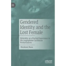 Gendered Identity and the Lost Female: Hybridity as a Partial Experience in the Anglophone Caribbean Performances