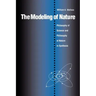 The Modeling of Nature: The Philosophy of Science and the Philosophy of Nature in Synthesis
