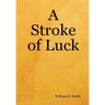 A Stroke of Luck