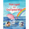 Pirate Legend of the Great Spotted Whale