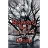Horrors: Real, Imagined, and Deadly