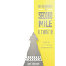 Becoming A Second Mile Leader: Excel at exceeding expectations.