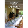 Dinner in the Labyrinth: [A Novel]