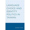 Language Choice and Identity Politics in Taiwan