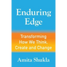 Enduring Edge: Transforming How We Think, Create and Change