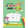 My Best Toddler Coloring Book Fun with Numbers, Letters, Shapes, Colors, Animals: Learn to Write workbook, Practice for Kids with Pen Control, numbers
