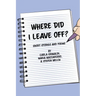Where Did I Leave Off?
