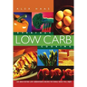 Everyday Low Carb Cooking: 240 Great-Tasting Low Carbohydrate Recipes the Whole Family will Enjoy