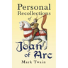 Personal Recollections of Joan of Arc