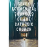 Seven Ecumenical Councils of the Catholic Church