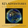 KJ's Adventures: KJ Talks About GOD's Creations