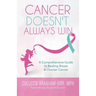 Cancer Doesn't Always Win: A Comprehensive Guide to Beating Breast & Ovarian Cancer