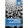 Transformative Physical Rehabilitation: Thriving After a Major Health Event