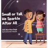 Small or Tall, We Sparkle After All