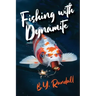 Fishing With Dynamite