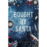 Bought by Santa: A Dark Mafia Christmas Romance