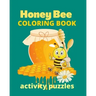 Honey Bee Coloring Book Activity Puzzles: Wonderful Pages of Bees Nature Gardens & Bee Hives