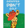 Giraffes Don't Golf