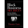 Black Business Secrets: 500 Tips, Strategies, and Resources for the African American Entrepreneur