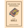 Unlocking the Mysteries of the Bible