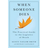 When Someone Dies: The Practical Guide to the Logistics of Death