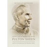 The Wisdom of Fulton Sheen: 365 Days of Inspiration