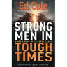 Strong Men in Tough Times: Being a Hero in Cultural Chaos