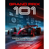 Grand Prix 101: Everything You Ever Wanted to Know about Formula 1, Explained